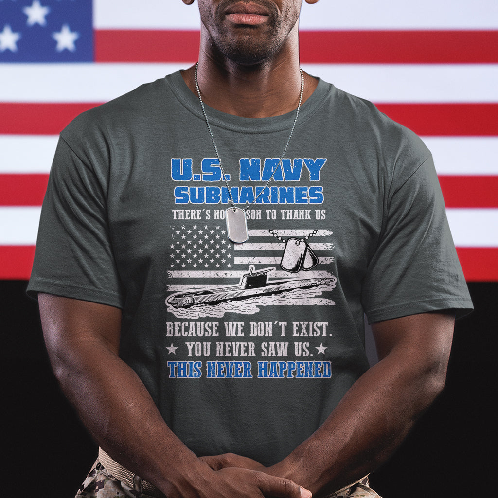 Navy Veteran T Shirt We Don't Exist You Never Saw Us Submarine Funny - Wonder Print Shop