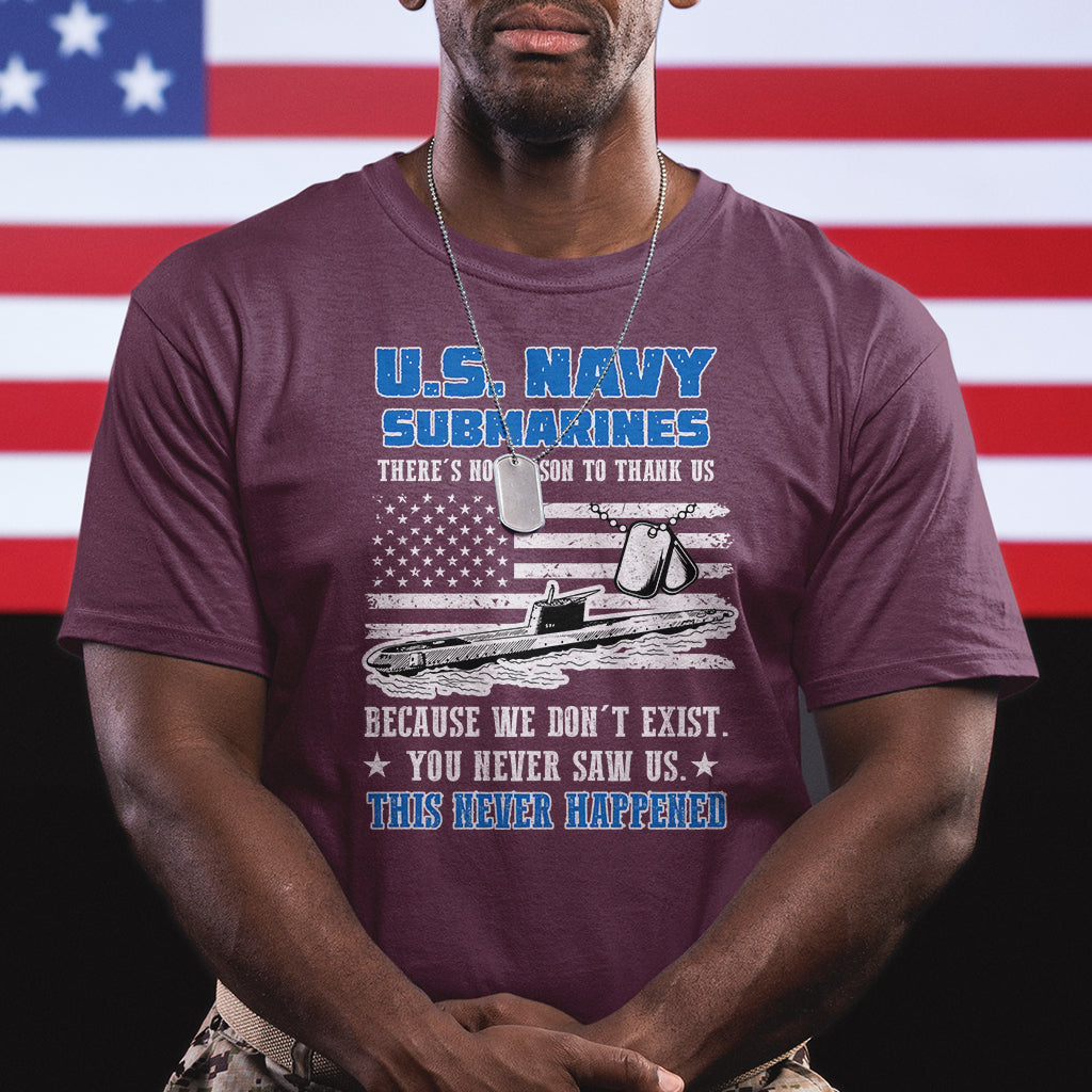 Navy Veteran T Shirt We Don't Exist You Never Saw Us Submarine Funny - Wonder Print Shop
