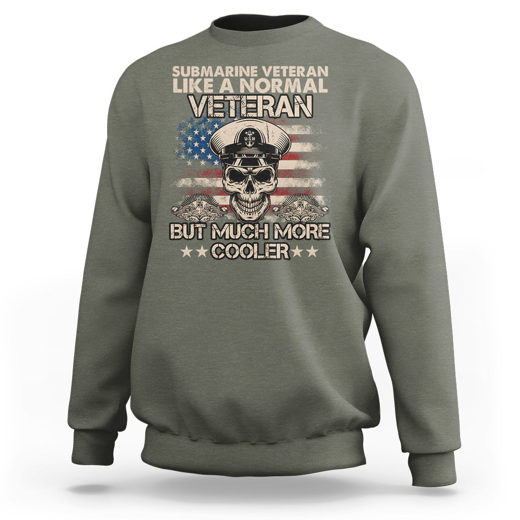 Navy Veteran Sweatshirt Like A Normal Veteran But Much More Cooler American Flag Submariner Skull - Wonder Print Shop