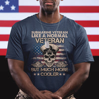Navy Veteran T Shirt Like A Normal Veteran But Much More Cooler American Flag Submariner Skull - Wonder Print Shop