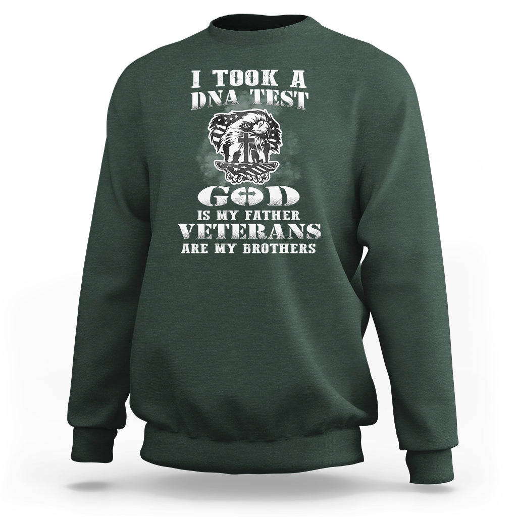 American Veteran Sweatshirt I Took A DNA Test God Is My Father Veterans Are My Brothers American Eagle - Wonder Print Shop
