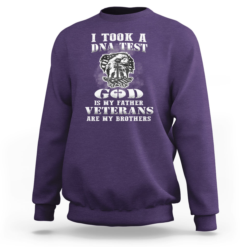 American Veteran Sweatshirt I Took A DNA Test God Is My Father Veterans Are My Brothers American Eagle - Wonder Print Shop