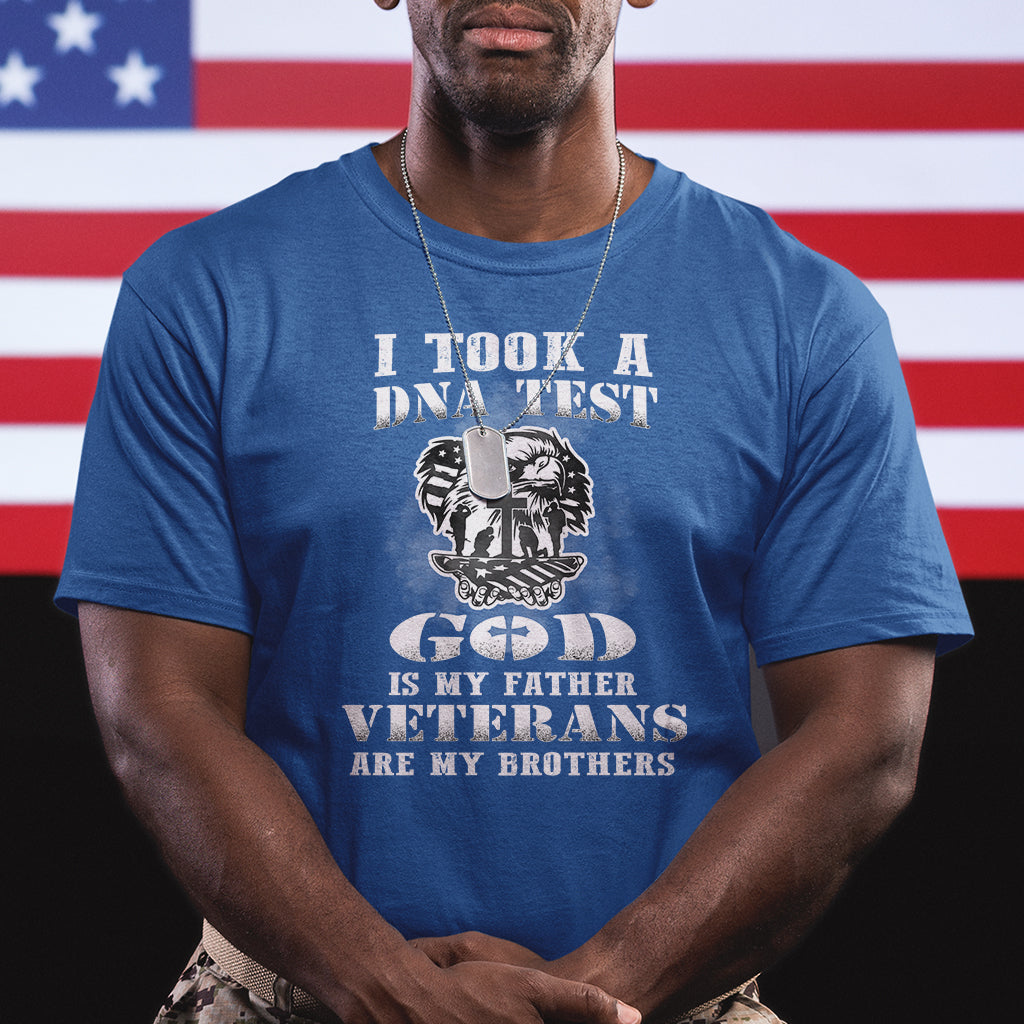 American Veteran T Shirt I Took A DNA Test God Is My Father Veterans Are My Brothers American Eagle - Wonder Print Shop