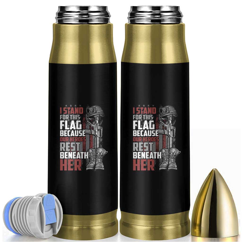 American Patriotic Bullet Tumbler I Stand For This Flag Because Our Heroes Rest Beneath Her