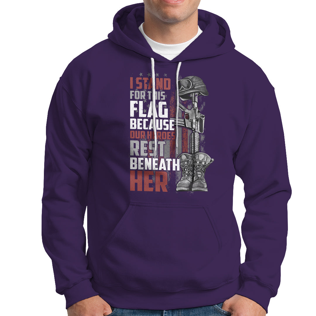 American Patriotic Hoodie I Stand For This Flag Because Our Heroes Rest Beneath Her - Wonder Print Shop