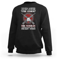 American Veteran Sweatshirt The Devil Whispers You Can't Withstand The Veteran Whisperes Back I Am The Storm - Wonder Print Shop