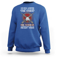 American Veteran Sweatshirt The Devil Whispers You Can't Withstand The Veteran Whisperes Back I Am The Storm - Wonder Print Shop