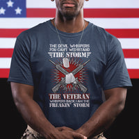 American Veteran T Shirt The Devil Whispers You Can't Withstand The Veteran Whisperes Back I Am The Storm - Wonder Print Shop