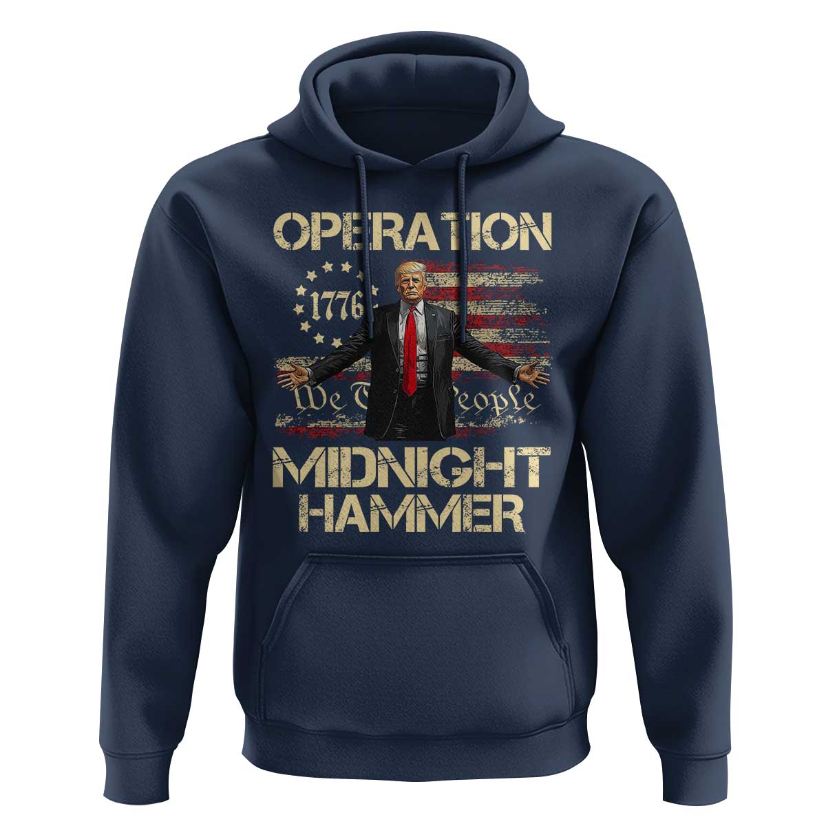 Operation Midnight Hammer Hoodie We The People 1776 American Flag - Wonder Print Shop