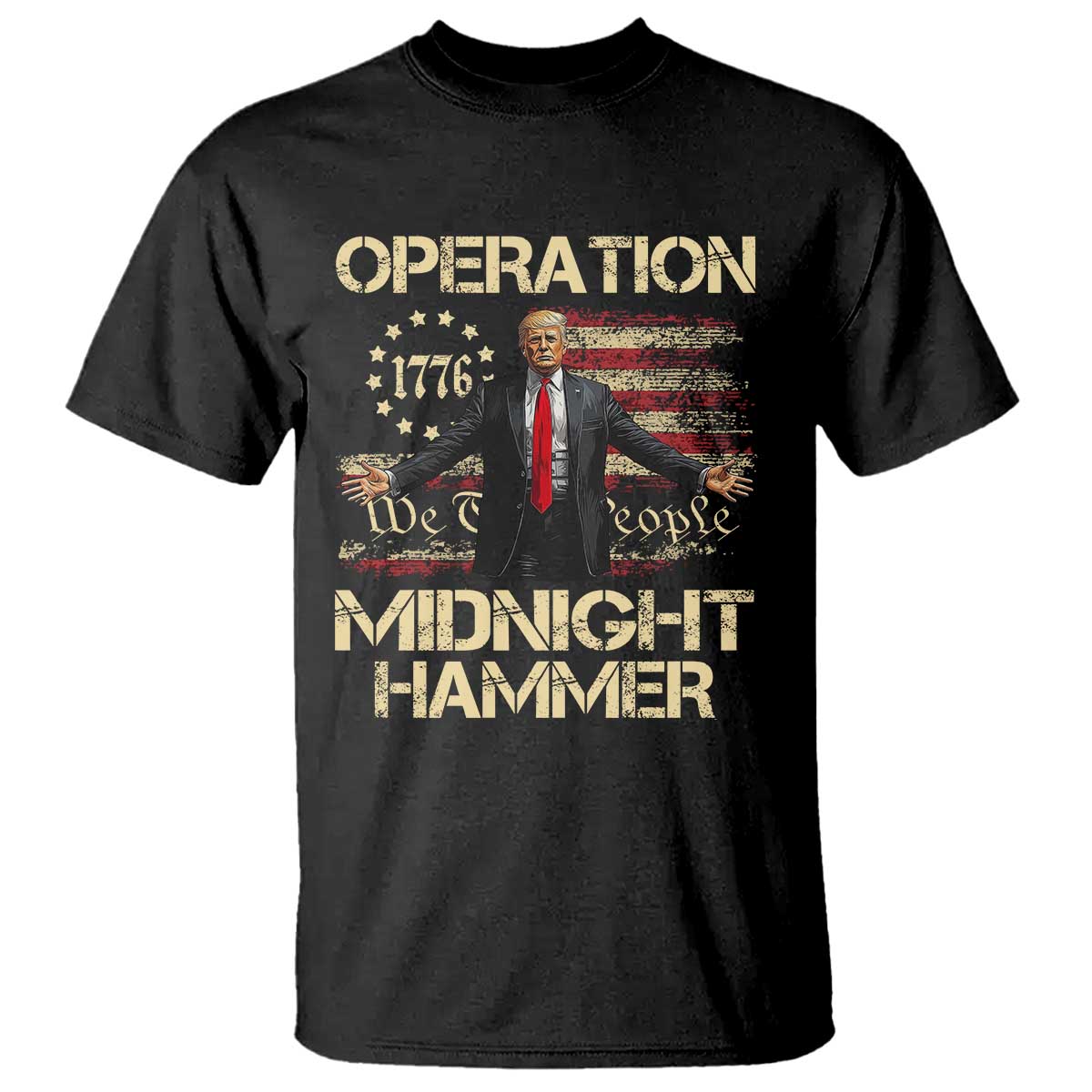Operation Midnight Hammer T Shirt We The People 1776 American Flag - Wonder Print Shop