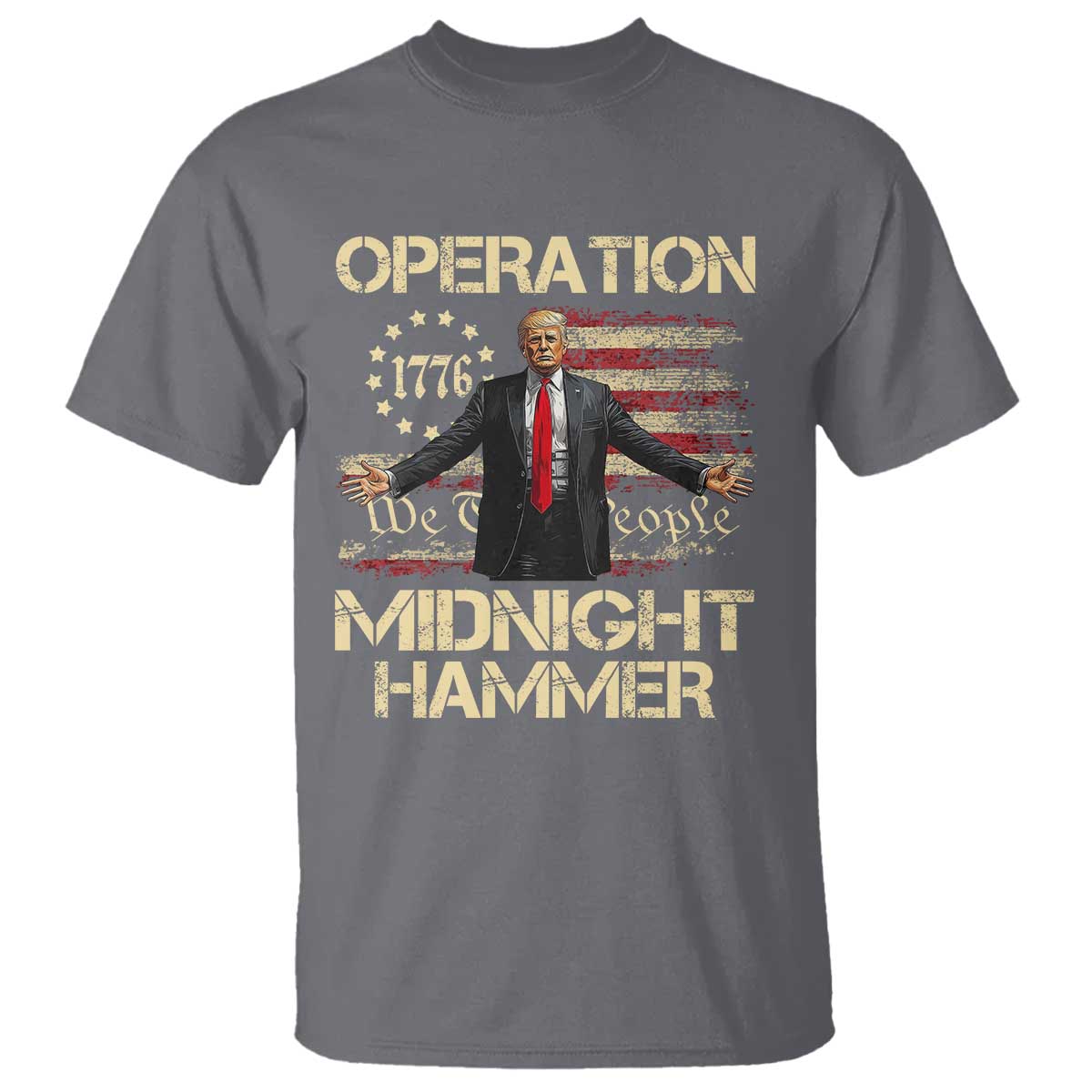Operation Midnight Hammer T Shirt We The People 1776 American Flag - Wonder Print Shop