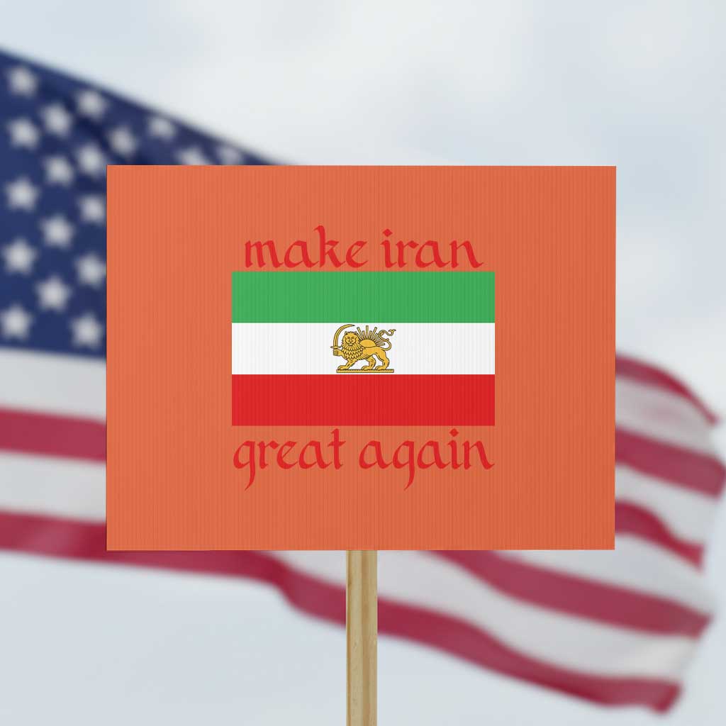 Make Iran Great Again Protest Sign Vintage Lion and Sun Flag Patriotic Iranian Pride