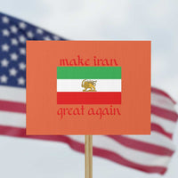 Make Iran Great Again Protest Sign Vintage Lion and Sun Flag Patriotic Iranian Pride