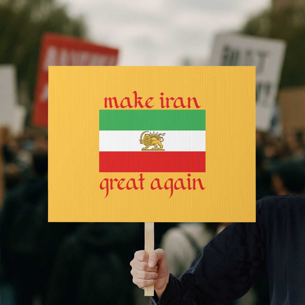 Make Iran Great Again Protest Sign Vintage Lion and Sun Flag Patriotic Iranian Pride