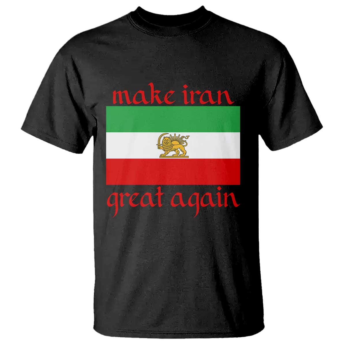 Make Iran Great Again T Shirt Vintage Lion and Sun Flag Patriotic Iranian Pride