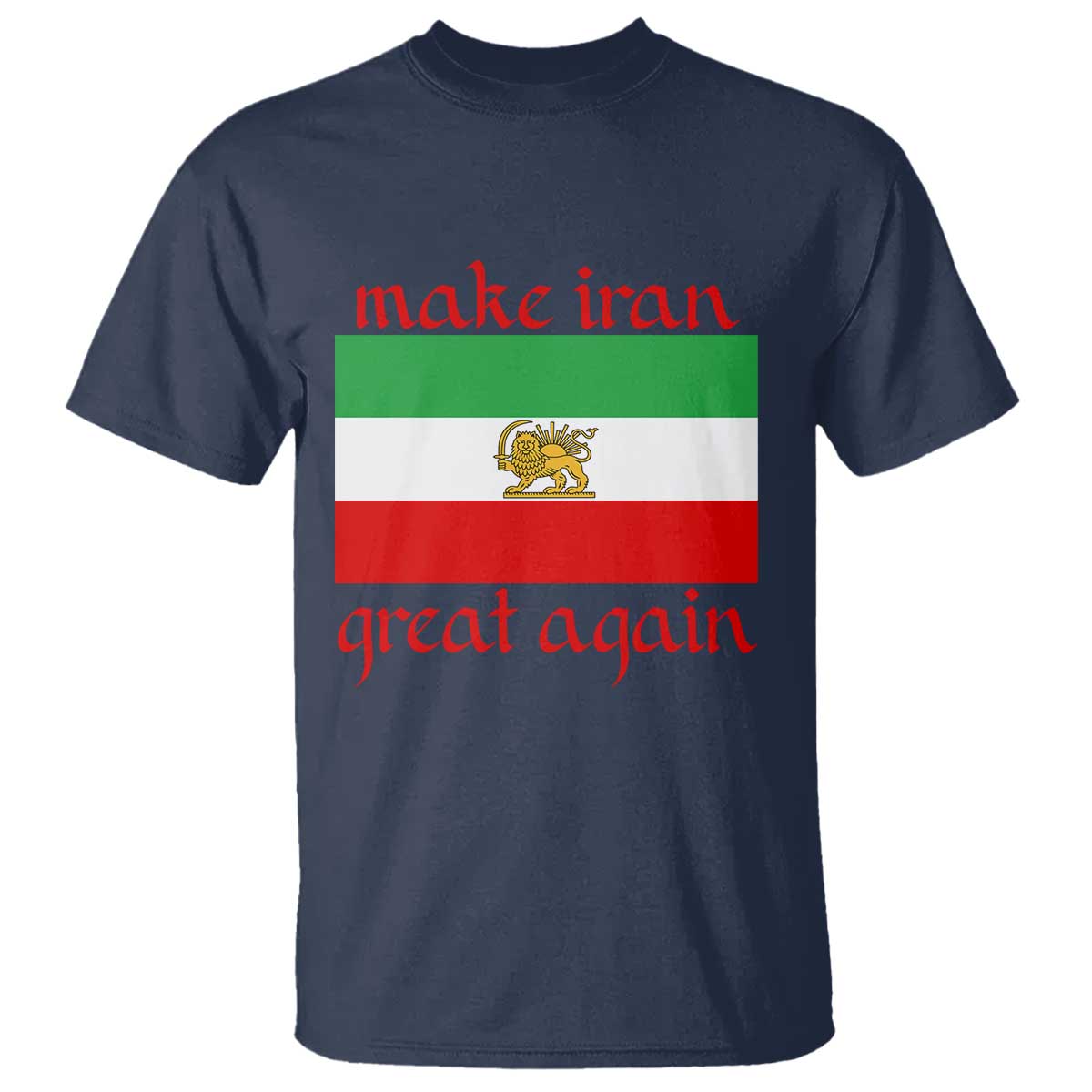 Make Iran Great Again T Shirt Vintage Lion and Sun Flag Patriotic Iranian Pride