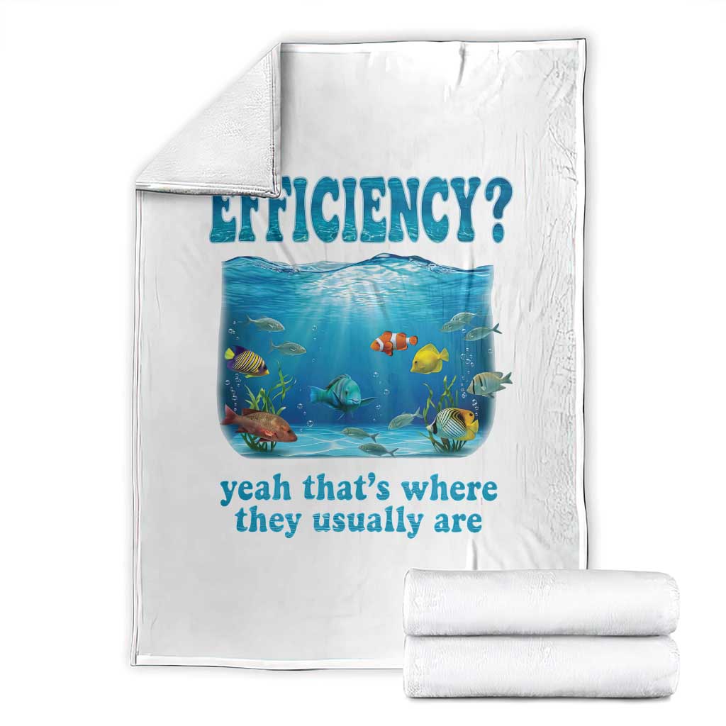 Efficiency Is Fish In Sea Funny Fish Pun Dad Joke Throw Blanket Yeah Thats Where They Usually Are Marine Life Ocean Humor