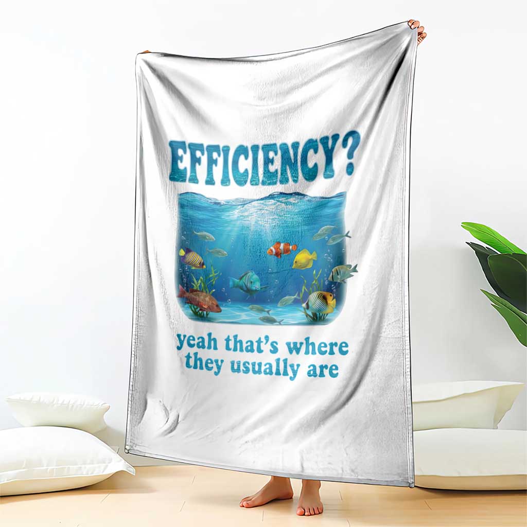 Efficiency Is Fish In Sea Funny Fish Pun Dad Joke Throw Blanket Yeah Thats Where They Usually Are Marine Life Ocean Humor
