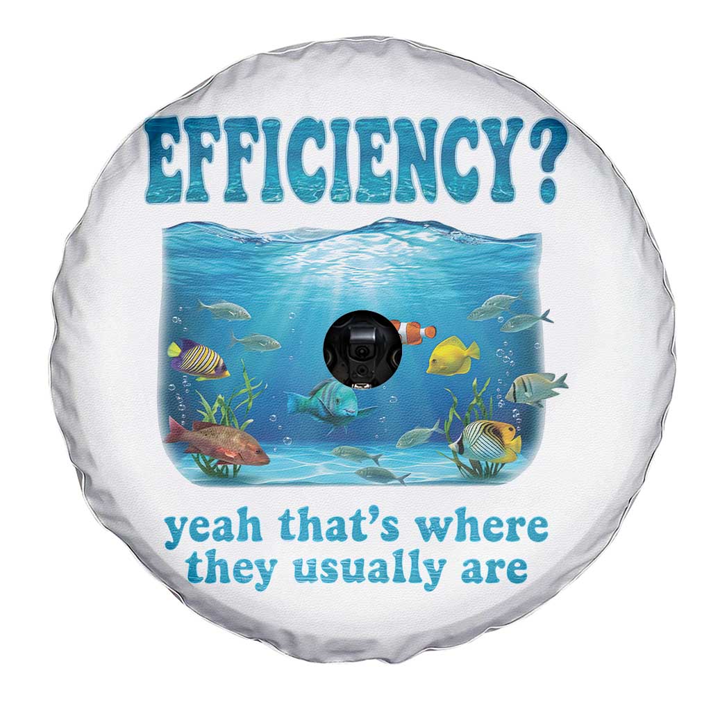 Efficiency Is Fish In Sea Funny Fish Pun Dad Joke Spare Tire Cover Yeah Thats Where They Usually Are Marine Life Ocean Humor
