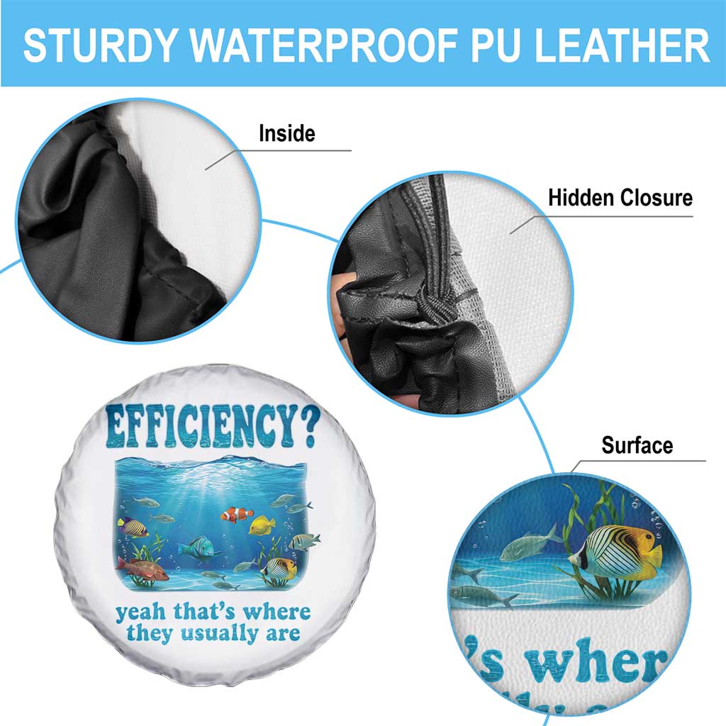 Efficiency Is Fish In Sea Funny Fish Pun Dad Joke Spare Tire Cover Yeah Thats Where They Usually Are Marine Life Ocean Humor