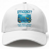 Efficiency Is Fish In Sea Funny Fish Pun Dad Joke Baseball Cap Yeah Thats Where They Usually Are Marine Life Ocean Humor