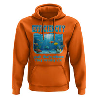 Efficiency Is Fish In Sea Funny Fish Pun Dad Joke Hoodie Yeah Thats Where They Usually Are Marine Life Ocean Humor