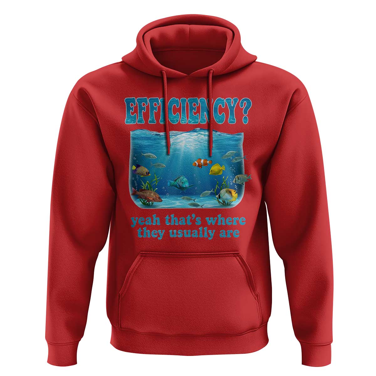 Efficiency Is Fish In Sea Funny Fish Pun Dad Joke Hoodie Yeah Thats Where They Usually Are Marine Life Ocean Humor