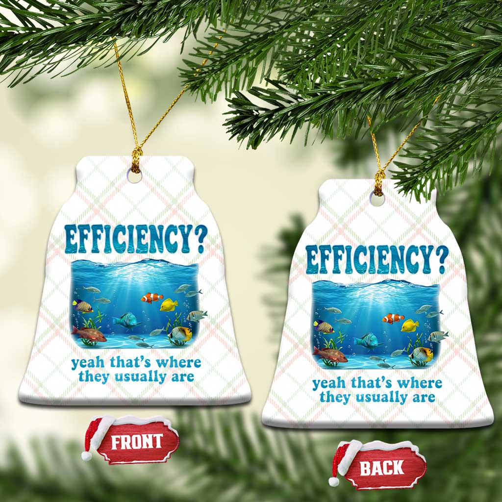 Efficiency Is Fish In Sea Funny Fish Pun Dad Joke Ceramic Ornament Yeah Thats Where They Usually Are Marine Life Ocean Humor