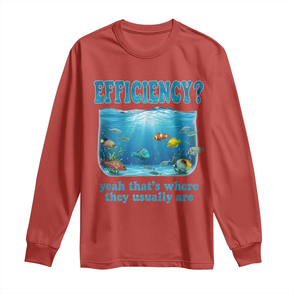 Efficiency Is Fish In Sea Funny Fish Pun Dad Joke Long Sleeve Shirt Yeah Thats Where They Usually Are Marine Life Ocean Humor