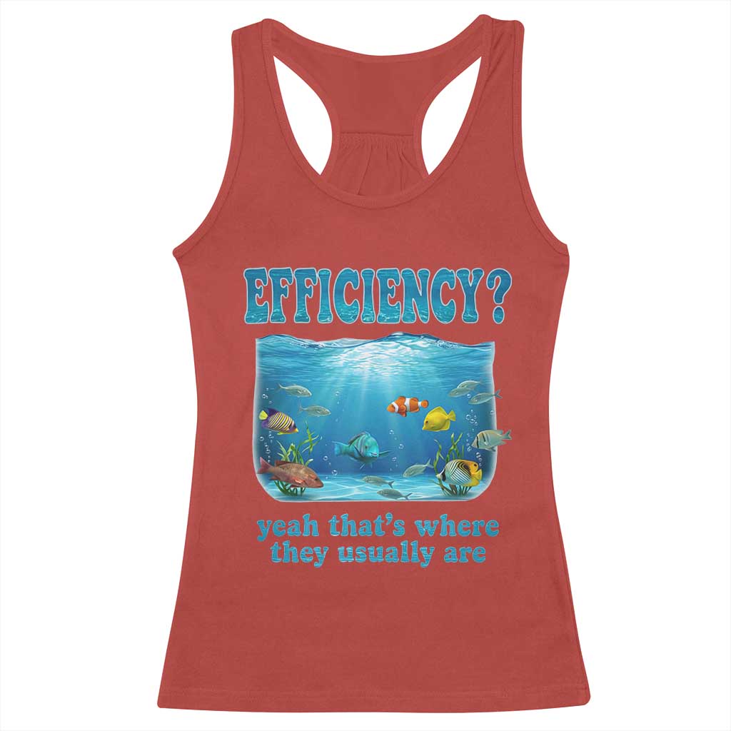 Efficiency Is Fish In Sea Funny Fish Pun Dad Joke Racerback Tank Top Yeah Thats Where They Usually Are Marine Life Ocean Humor