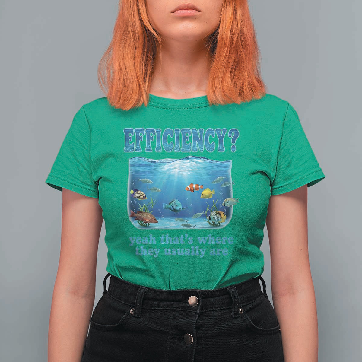 Efficiency Is Fish In Sea Funny Fish Pun Dad Joke T Shirt For Women Yeah Thats Where They Usually Are Marine Life Ocean Humor