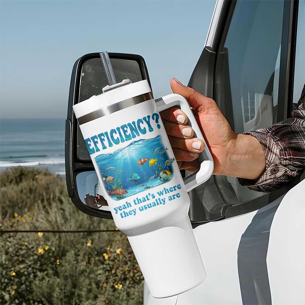 Efficiency Is Fish In Sea Funny Fish Pun Dad Joke Tumbler With Handle Yeah Thats Where They Usually Are Marine Life Ocean Humor