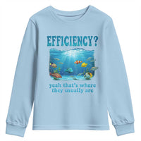 Efficiency Is Fish In Sea Funny Fish Pun Dad Joke Youth Sweatshirt Yeah Thats Where They Usually Are Marine Life Ocean Humor