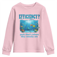 Efficiency Is Fish In Sea Funny Fish Pun Dad Joke Youth Sweatshirt Yeah Thats Where They Usually Are Marine Life Ocean Humor