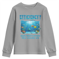 Efficiency Is Fish In Sea Funny Fish Pun Dad Joke Youth Sweatshirt Yeah Thats Where They Usually Are Marine Life Ocean Humor