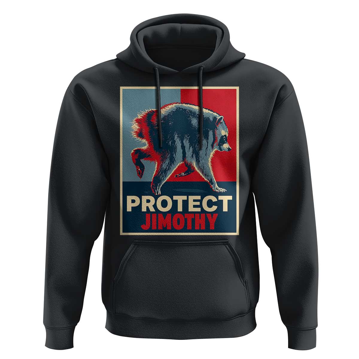 Protect Jimothy Seattle Raccoon Supporter Hoodie Hope Style Poster Parody Graphic