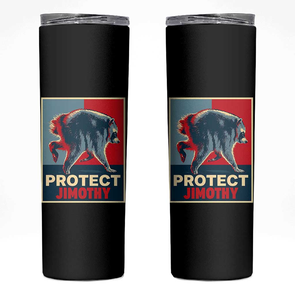 Protect Jimothy Seattle Raccoon Supporter Skinny Tumbler Hope Style Poster Parody Graphic