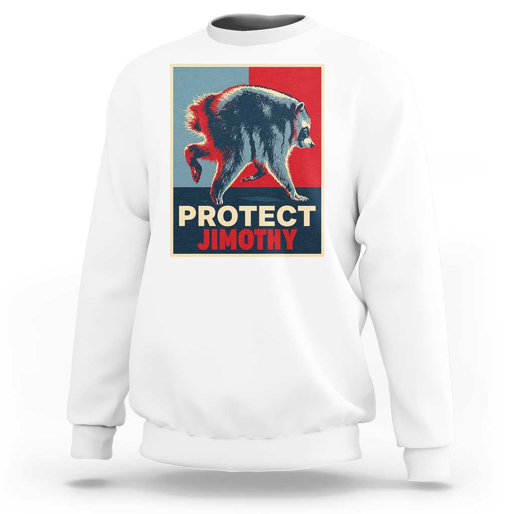 Protect Jimothy Seattle Raccoon Supporter Sweatshirt Hope Style Poster Parody Graphic