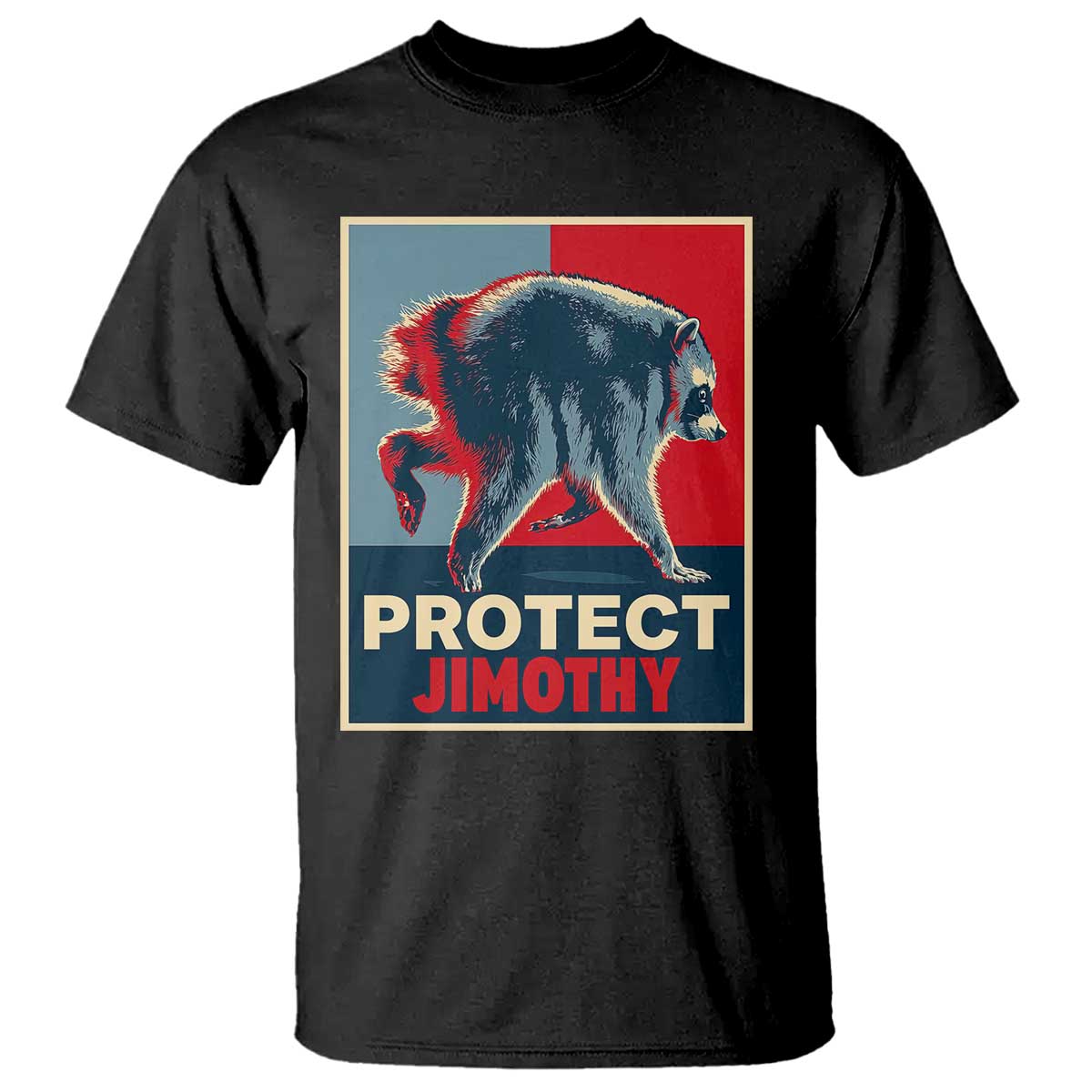 Protect Jimothy Seattle Raccoon Supporter T Shirt Hope Style Poster Parody Graphic