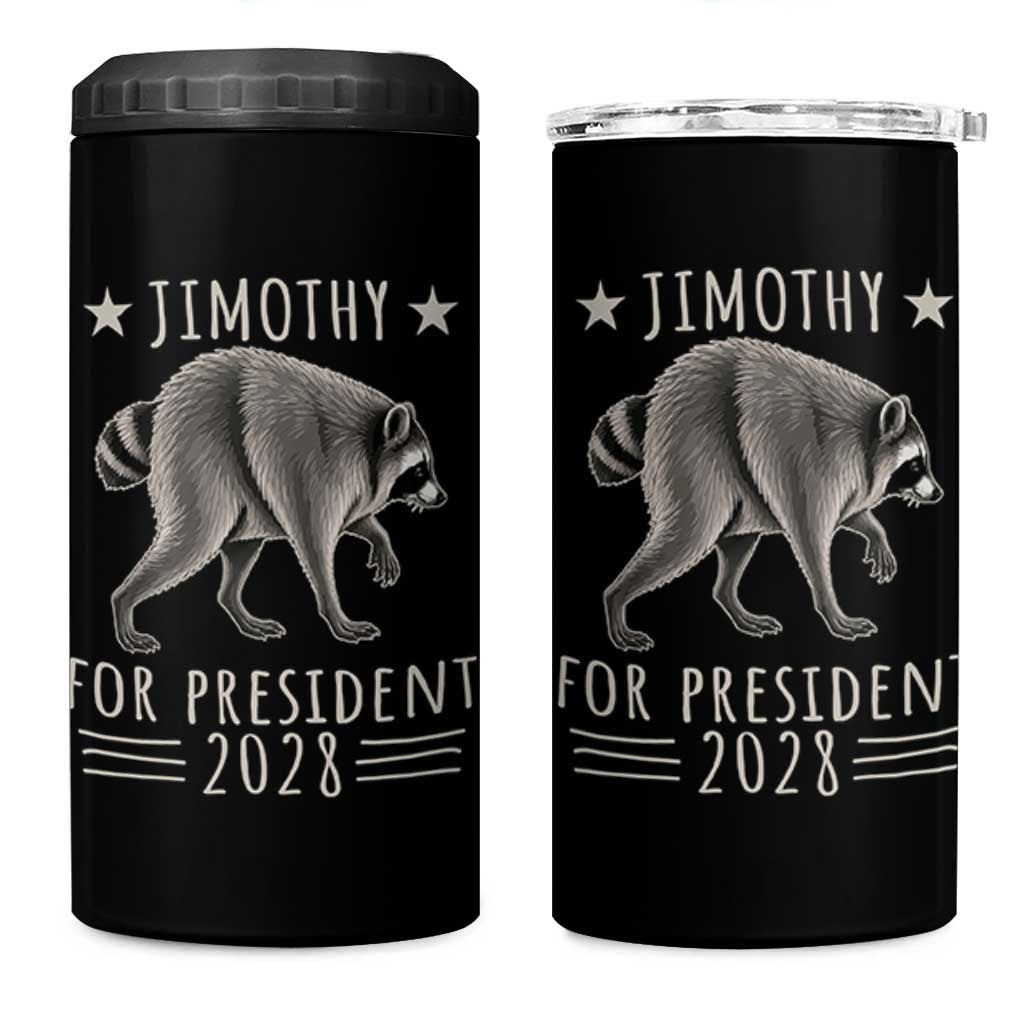 Jimothy For President 2028 Parody 4 in 1 Can Cooler Tumbler Funny Viral Seattle Raccoon Lover