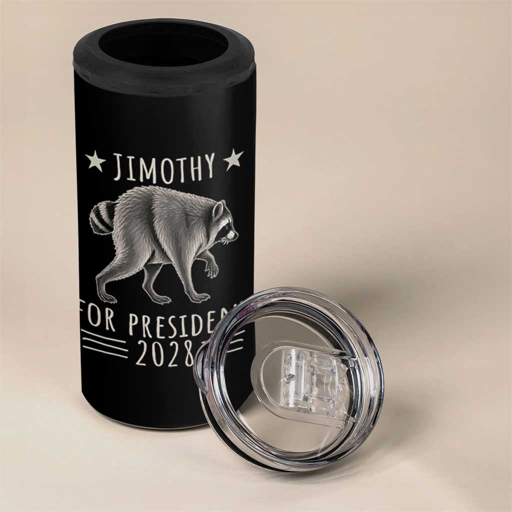 Jimothy For President 2028 Parody 4 in 1 Can Cooler Tumbler Funny Viral Seattle Raccoon Lover
