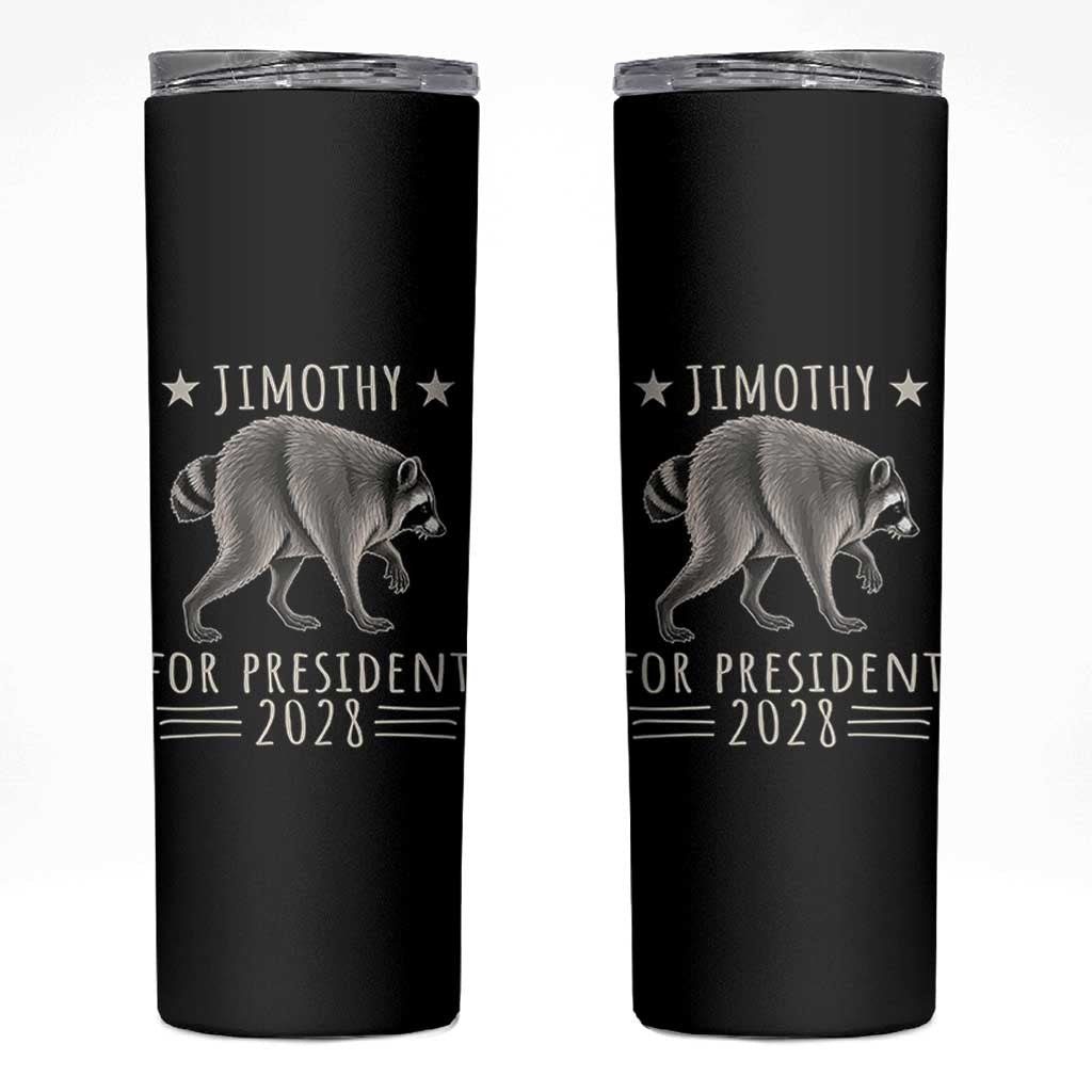 Jimothy For President 2028 Parody Skinny Tumbler Funny Viral Seattle Raccoon Lover