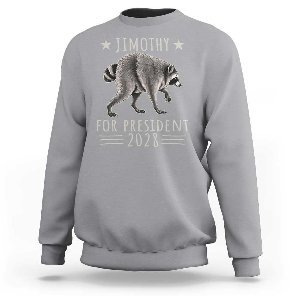 Jimothy For President 2028 Parody Sweatshirt Funny Viral Seattle Raccoon Lover