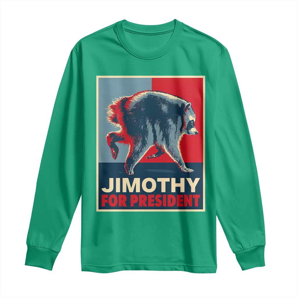 Jimothy For President Parody Long Sleeve Shirt Hope Style Viral Seattle Raccoon Graphic
