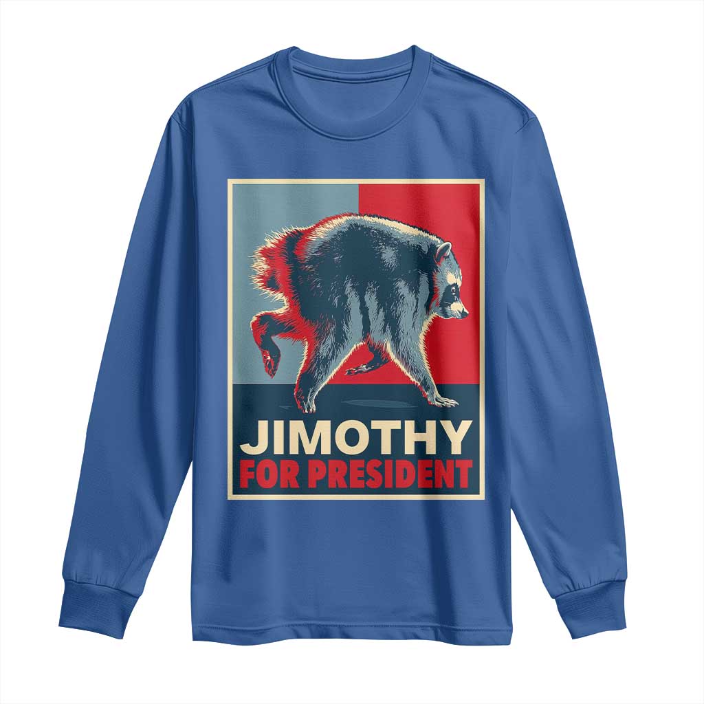 Jimothy For President Parody Long Sleeve Shirt Hope Style Viral Seattle Raccoon Graphic