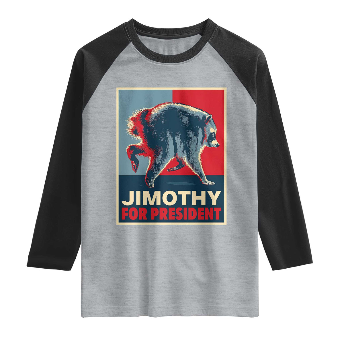 Jimothy For President Parody Raglan Shirt Hope Style Viral Seattle Raccoon Graphic