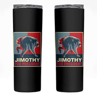 Jimothy For President Parody Skinny Tumbler Hope Style Viral Seattle Raccoon Graphic