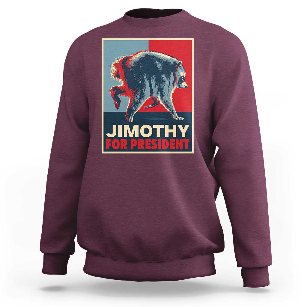 Jimothy For President Parody Sweatshirt Hope Style Viral Seattle Raccoon Graphic