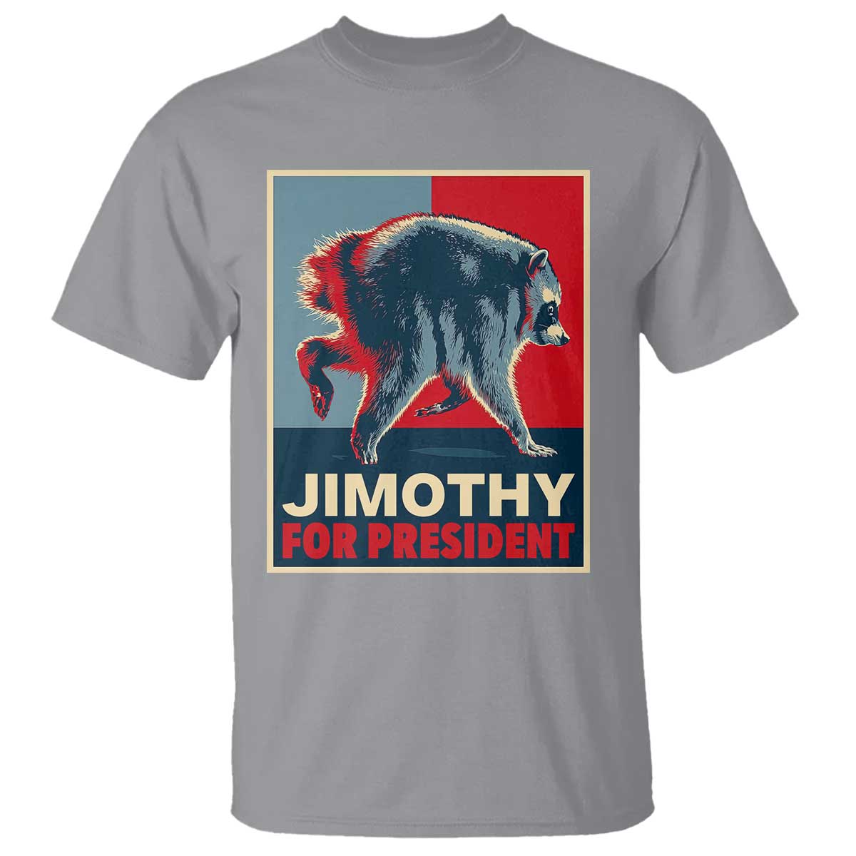 Jimothy For President Parody T Shirt Hope Style Viral Seattle Raccoon Graphic