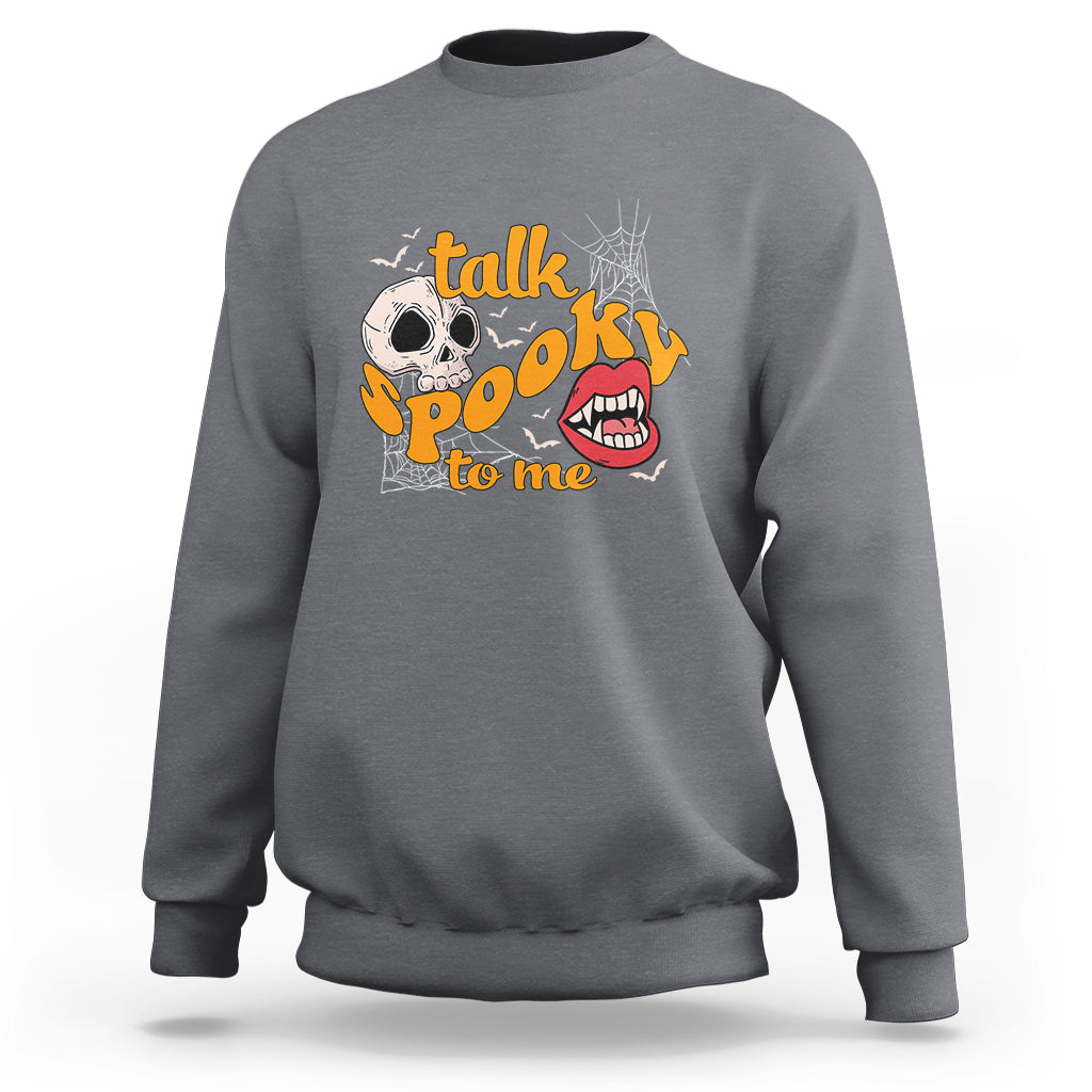 Spooky Halloween Sweatshirt Talk Spooky To Me Skull Vampire Mouth - Wonder Print Shop